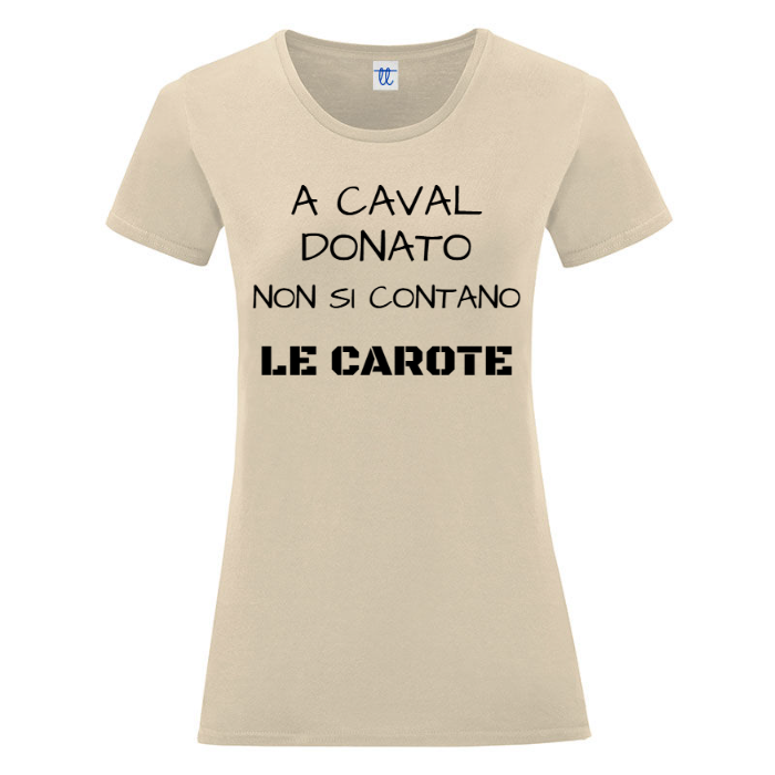 T-Shirt SARCASTICO Donna Cotone Organico Inspire "A CAVAL DONATO NON SI CONTANO LE CAROTE"