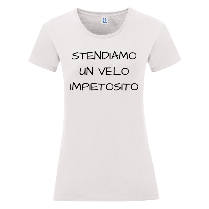 T-Shirt SARCASTICO Donna Cotone Organico Inspire "STENDIAMO UN VELO IMPIETOSITO"