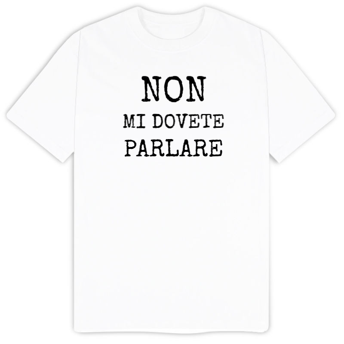 T-Shirt sarcastico Uomo Cotone Organico Inspire "NON MI DOVETE PARLARE"