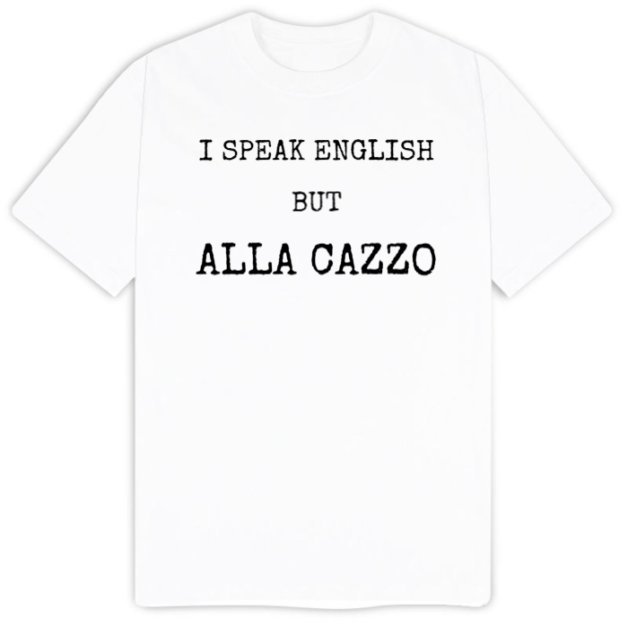T-Shirt SARCASTICO Uomo Cotone Organico Inspire "I SPEAK ENGLISH BUT ALLA CAZZO"