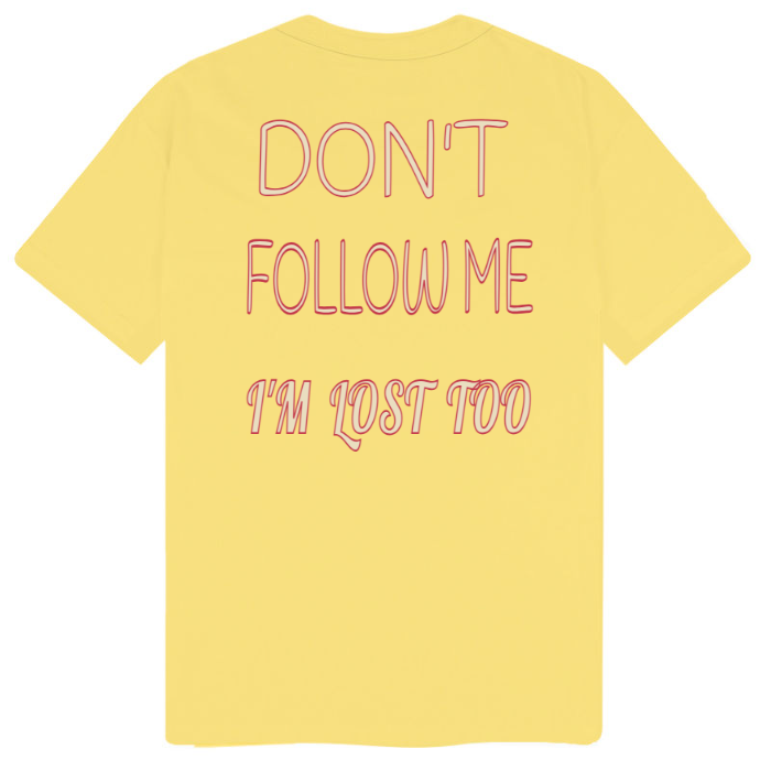 T-Shirt SARCASTICO Uomo Cotone Organico Inspire -scritta sul retro-"DON'T FOLLOW ME, I'M LOST TOO"
